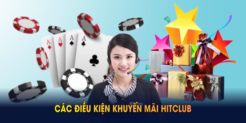 Các điều kiện khuyến mãi Hitclub bạn phải nắm rõ từ đầu