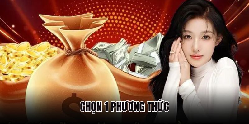 Các bạn cần lựa chọn được một phương thức phù hợp với mình
