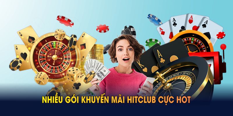 Nhiều gói khuyến mãi Hitclub cực HOT cho hội viên năm 2025